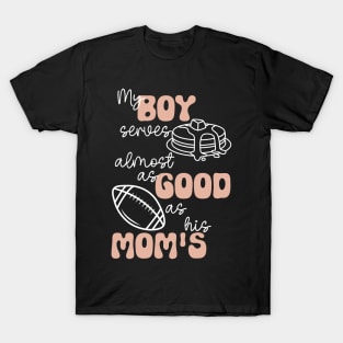 My Boy Serves Pancakes Almost as Good as His Mom's Lineman's Mom Funny Print T-Shirt